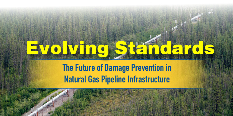 Evolving Standards: The Future of Damage Prevention in Natural Gas Pipeline Infrastructure